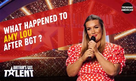 amy lou|Amy Lou Age, Net Worth & Latest Update After BGT.